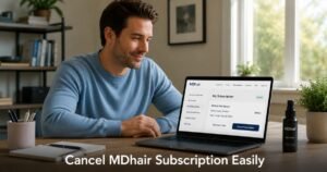 How to Cancel MDhair Subscription