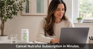 How to Cancel Nutrafol Subscription