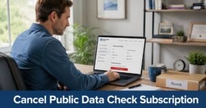 How to Cancel Public Data Check Subscription